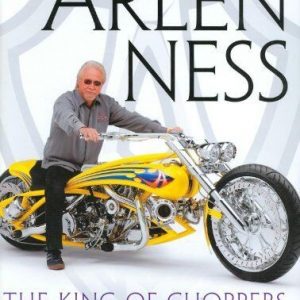 Arlen Ness: The King of Choppers Book